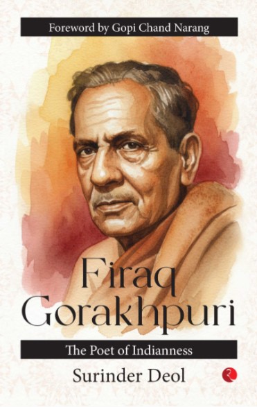 FIRAQ GORAKHPURI: THE POET OF INDIANNESS